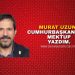 Murat Uzun ,Cumhurbaşkanımıza mektup yazdım.