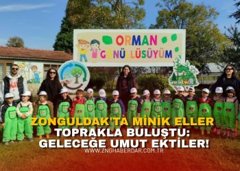 ZONGULDAK’TA MİNİK ELLER TOPRAKLA BULUŞTU: GELECEĞE UMUT EKTİLER!