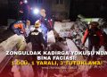 ZONGULDAK KADIRGA YOKUŞU’NDA BİNA FACİASI: 1 ÖLÜ, 1 YARALI, 3 TUTUKLAMA!