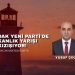 ZONGULDAK YENİ PARTİ’DE BAŞKANLIK YARIŞI KIZIŞIYOR!