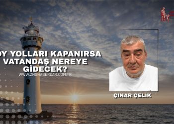 KÖY YOLLARI KAPANIRSA VATANDAŞ NEREYE GİDECEK?