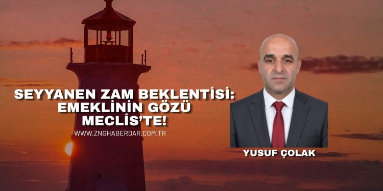 Seyyanen Zam Beklentisi: Emeklinin Gözü Meclis’te
